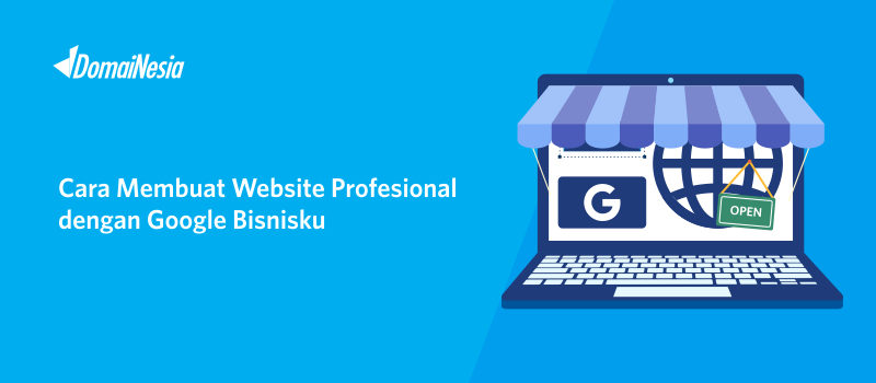 Cara Membuat Google Bisnisku Profesional Domainesia