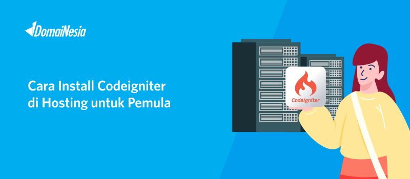 Cara Install Codeigniter Di Hosting Untuk Pemula Domainesia