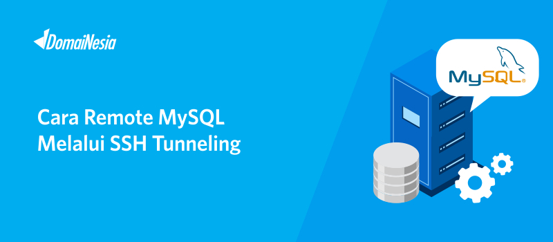 Cara Remote Mysql Melalui Ssh Tunneling Dengan Heidisql Domainesia