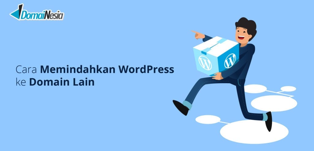 Cara Memindahkan WordPress Ke Domain Lainnya