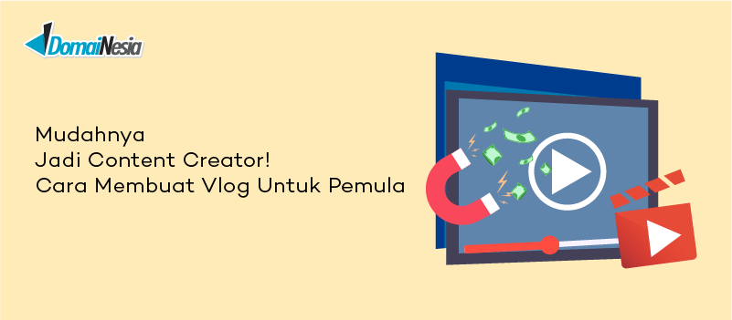 10+ Cara Membuat Vlog Untuk Pemula Agar Viewer Banyak - DomaiNesia