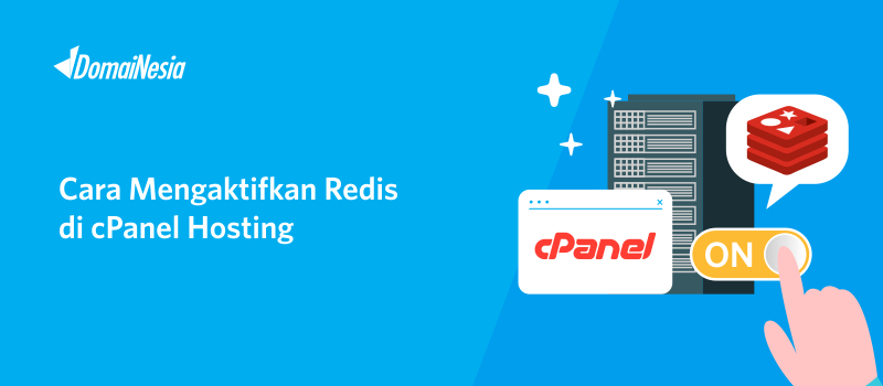 Cara Mengaktifkan Redis Di CPanel Hosting - DomaiNesia