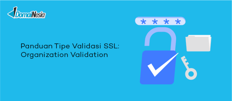 Panduan Tipe Validasi SSL: Organization Validation - DomaiNesia