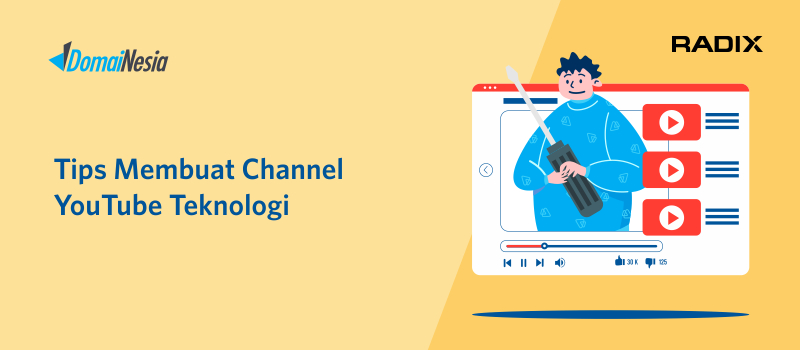 Tips Membuat Channel YouTube Teknologi - DomaiNesia