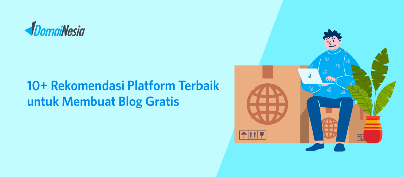 10+ Rekomendasi Platform Terbaik Untuk Membuat Blog Gratis - DomaiNesia