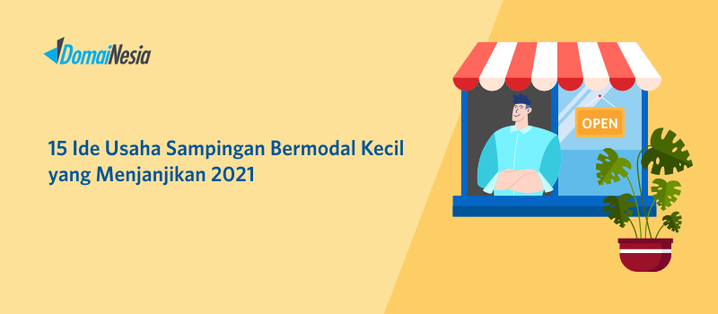 15 Ide Usaha Sampingan Bermodal Kecil Yang Menjanjikan 2021 - DomaiNesia