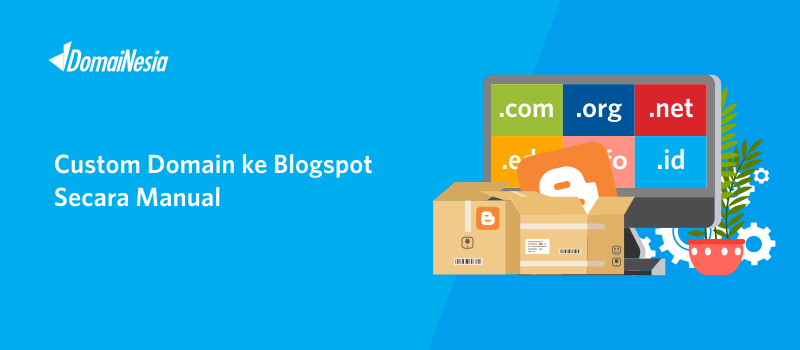 Cara Custom Domain Ke Blogger Dengan Mudah (Manual)