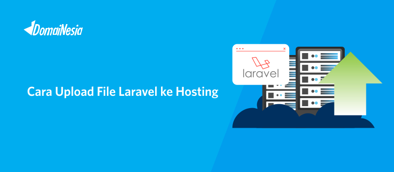 Cara Upload File Laravel Ke Hosting Terbaik Cepat Dan Mudah