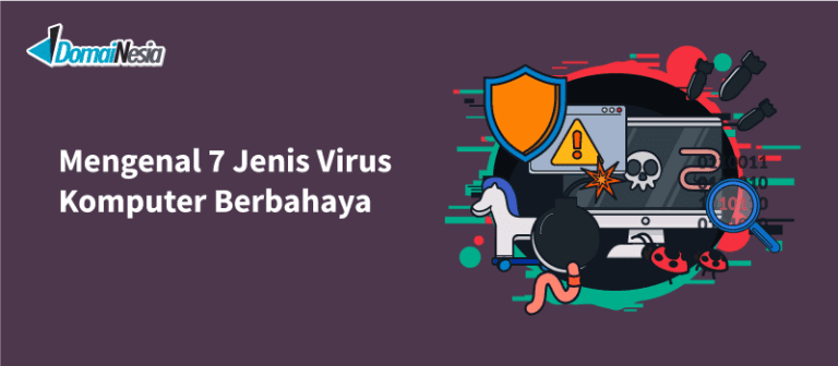 Mengenal 7 Jenis Virus Komputer Berbahaya