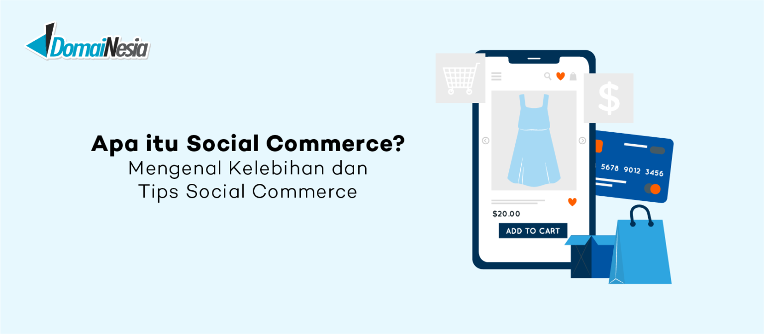 Apa Itu Social Commerce? Mengenal Kelebihan Dan Tips Social Commerce