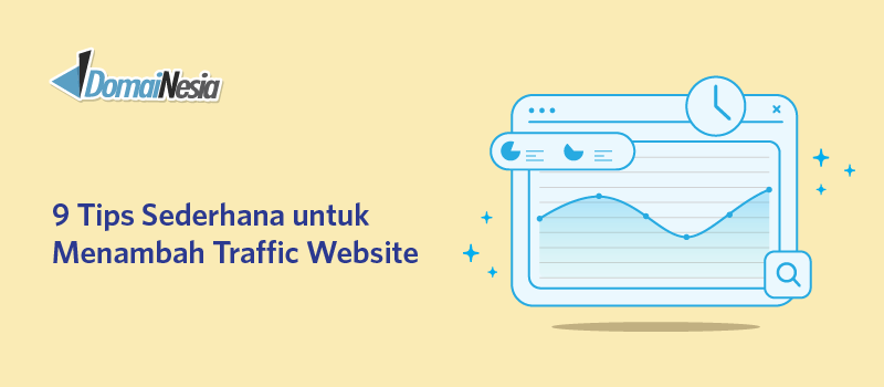 9 Tips Sederhana Untuk Menambah Traffic Website