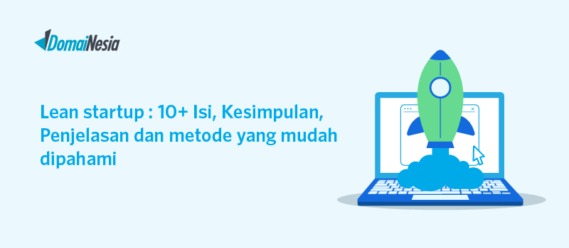 Lean Startup : 10+ Isi, Kesimpulan, Penjelasan Dan Metode Yang Mudah ...