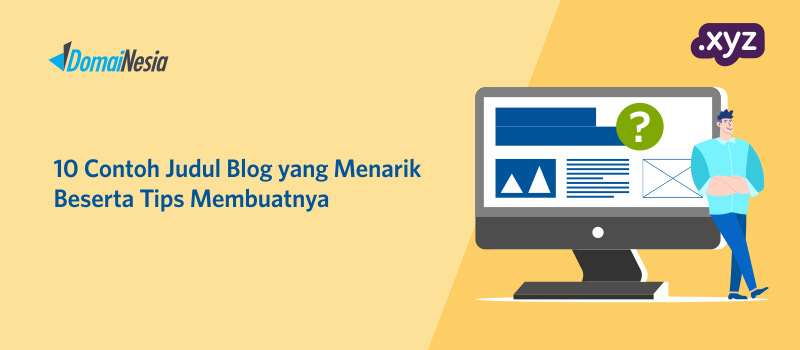 10 Contoh Judul Blog Yang Menarik Beserta Tips Membuatnya