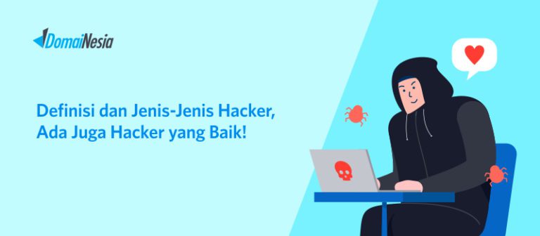 Hacker Adalah: Definisi Dan Jenis-Jenis Hacker, Ada Juga Hacker Yang Baik!