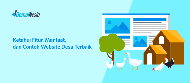 Ketahui Fitur, Manfaat, Dan Contoh Website Desa Terbaik - DomaiNesia